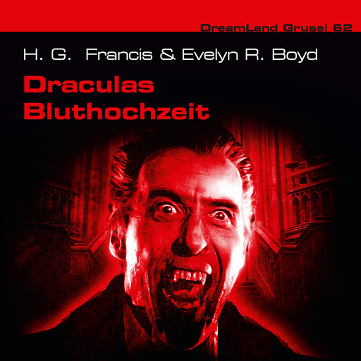 Dreamland Grusel, Folge 62: Draculas Bluthochzeit, H.G. Francis, Evelyn Boyd