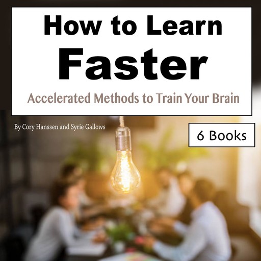 How to Learn Faster, Syrie Gallows, Cory Hanssen