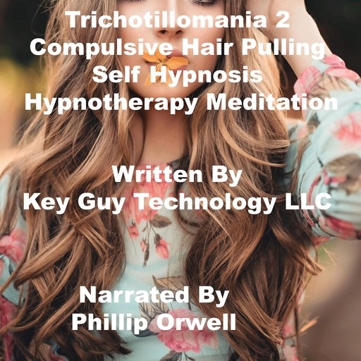 Trichotillomania 2 Compulsive Hair Pulling Self Hypnosis Hypnotherapy Meditation, Key Guy Technology LLC