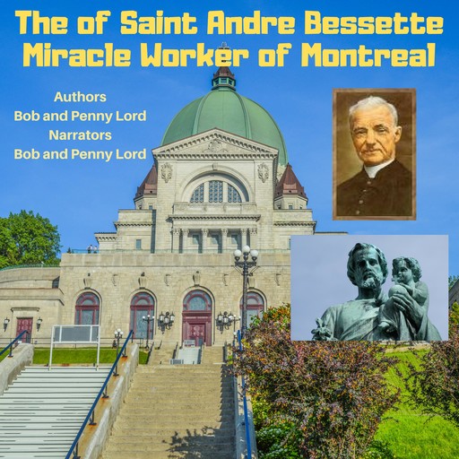 The Life of Saint Andre Bessette, Bob Lord, Penny Lord