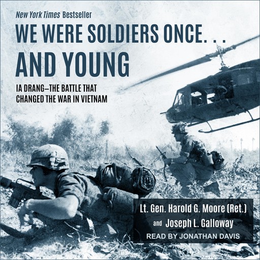 We Were Soldiers Once… and Young, Joseph L. Galloway, Lt. Gen. Harold G. Moore