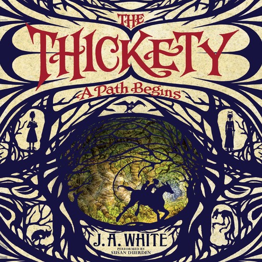 The Thickety: A Path Begins, J.A. White