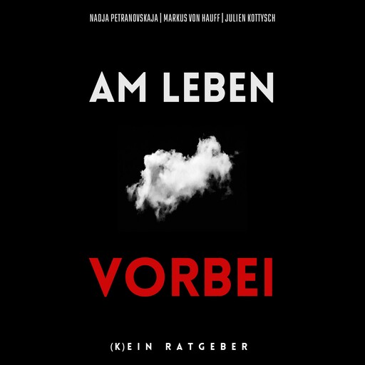 Am Leben vorbei, Nadja Petranovskaja, Markus von Hauff, Julien Kottysch