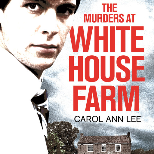 The Murders at White House Farm, Carol Ann Lee