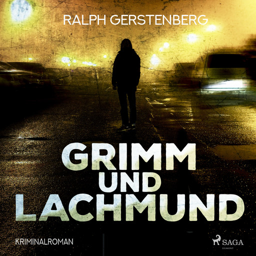 Grimm und Lachmund: Kriminalroman, Ralph Gerstenberg