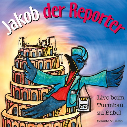 Jakob der Reporter - Live beim Turmbau zu Babel, Ruthild Wilson, Helmut Jost