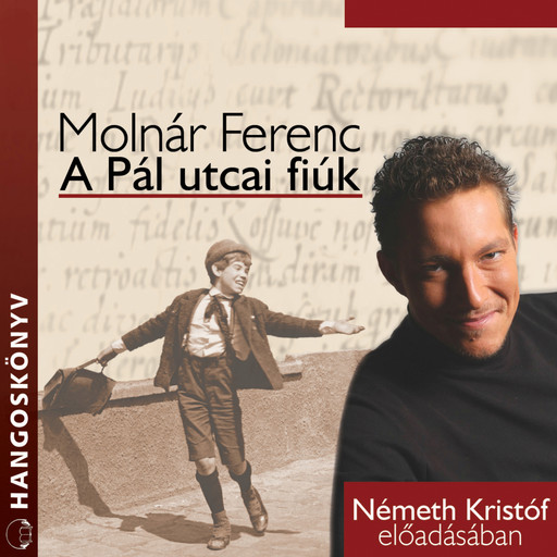 A Pál utcai fiúk (teljes), Ferenc Molnár