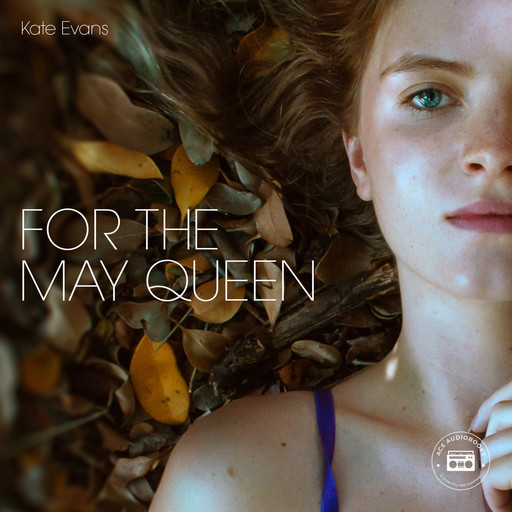 For the May Queen, Kate Evans