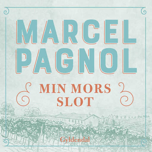 Min mors slot, Marcel Pagnol