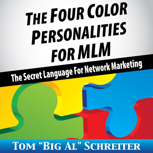 The Four Color Personalities For MLM, Tom "Big Al" Schreiter