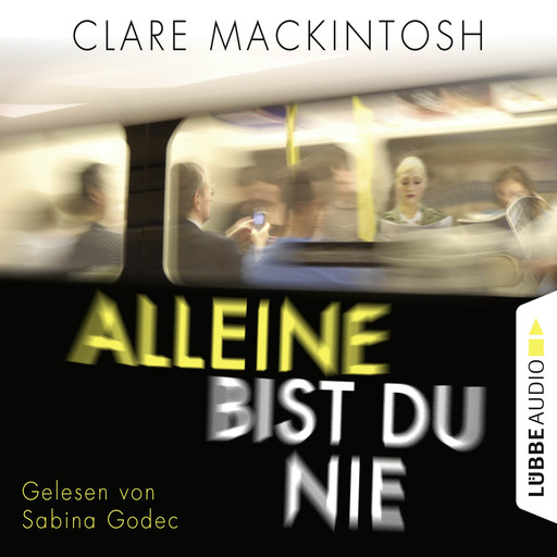 Alleine bist du nie (Gekürzt), Clare Mackintosh