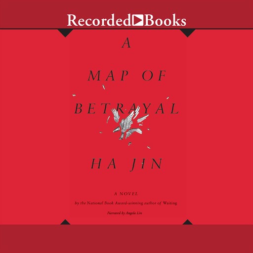 A Map of Betrayal, Ha Jin