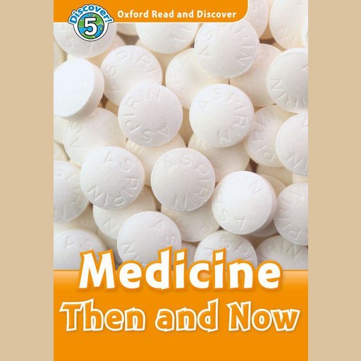 Medicine Then and Now, Louise Spilsbury, Richard Spilsbury