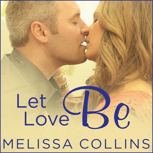 Let Love Be, Melissa Collins
