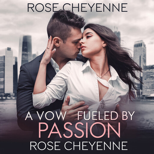 A Vow Fueled by Passion, Rose Cheyenne