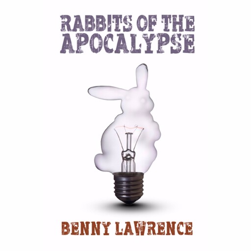 Rabbits of the Apocalypse, Benny Lawrence