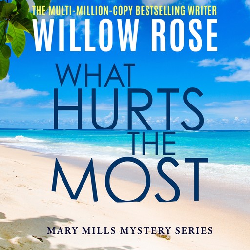 What hurts the most, Willow Rose