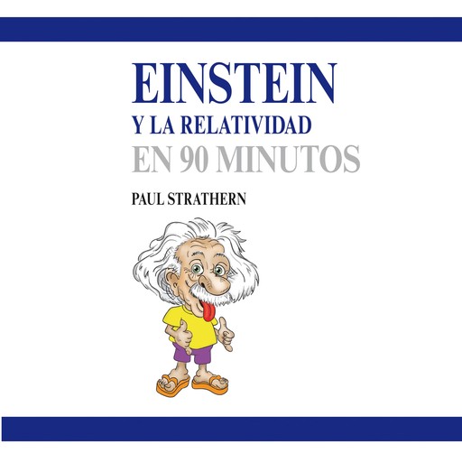 Einstein y la relatividad en 90 minutos, Paul Strathern