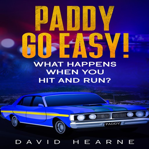 Paddy, Go Easy! What Happens When You Hit And Run?, David Hearne