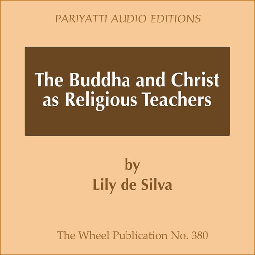 The Buddha and Christ as Religious Teachers, Lily de Silva