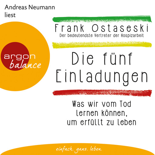 Die fünf Einladungen - Was wir vom Tod lernen können, um erfüllt zu leben (Autorisierte Lesefassung), Frank Ostaseski