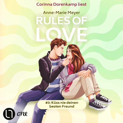 Küss nie deinen besten Freund - Rules of Love, Teil 3 (Ungekürzt), Anne-Marie Meyer