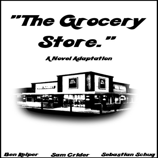 The Grocery Store, Ben Keiper, Sam Crider, Sebastian Schug