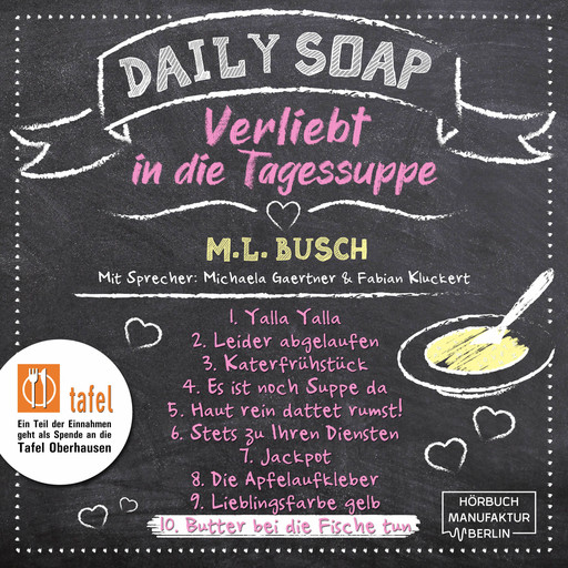 Butter bei die Fische tun - Daily Soap - Verliebt in die Tagessuppe - Mittwoch, Band 10 (ungekürzt), M.L. Busch