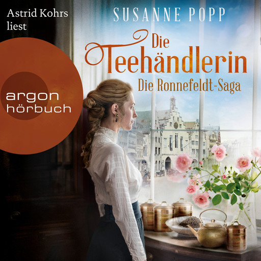 Die Teehändlerin - Die Ronnefeldt-Saga, Band 1 (Ungekürzt), Susanne Popp