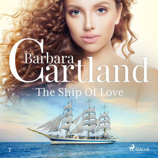 The Ship Of Love (Barbara Cartland’s Pink Collection 7), Barbara Cartland