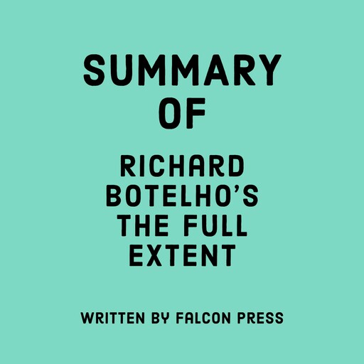 Summary of Richard Botelho’s The Full Extent, Falcon Press