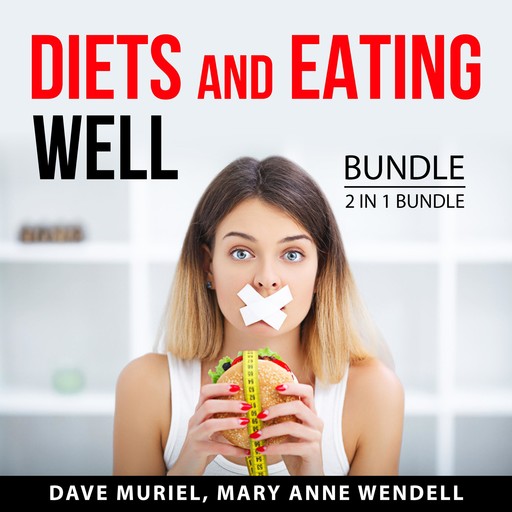 Diets and Eating Well Bundle, 2 in 1 Bundle, Mary Anne Wendell, Dave Muriel
