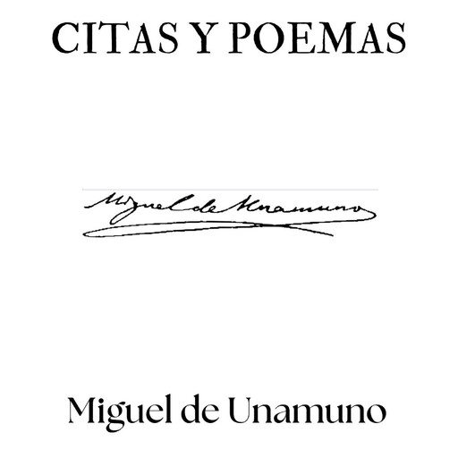 Citas y poemas, Miguel de Unamuno