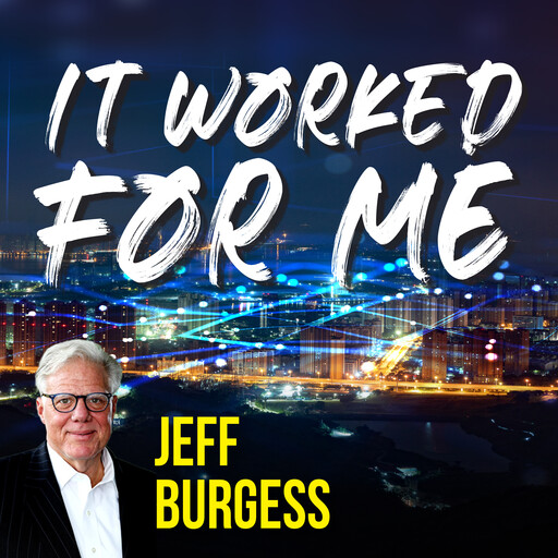 It Worked For Me, Jeff Burgess