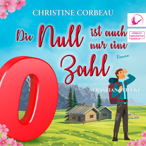 Die Null ist auch nur eine Zahl - Das Nullen-Storyversum - Zino, Band 3 (ungekürzt), Christine Corbeau