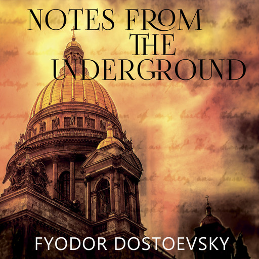 Notes from the Underground (Fyodor Dostoevsky), Fyodor Dostoevsky