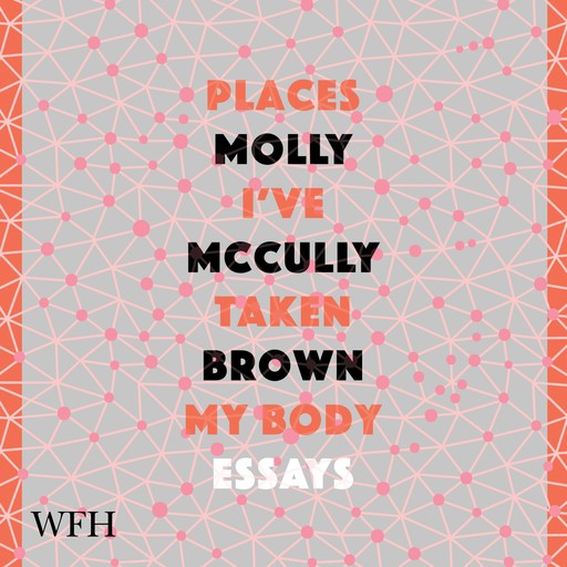 Places I've Taken My Body, Molly Brown