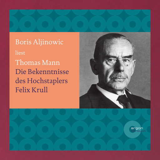 Bekenntnisse des Hochstaplers Felix Krull (Ungekürzte Lesung), Thomas Mann