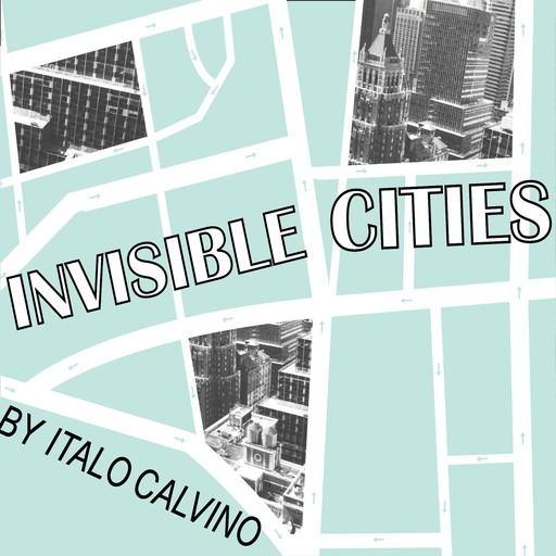 Invisible Cities, Italo Calvino