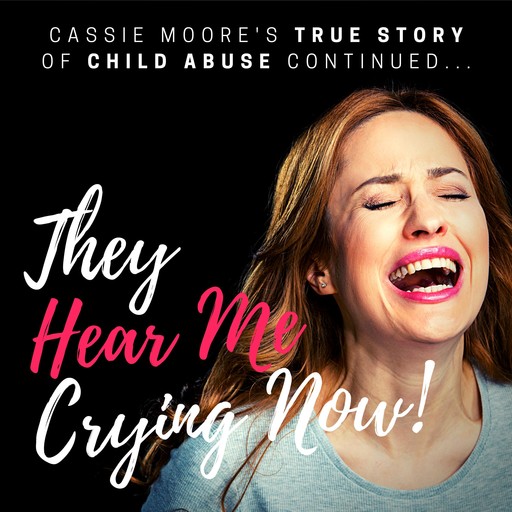 They Hear Me Crying Now!, Cassie Moore