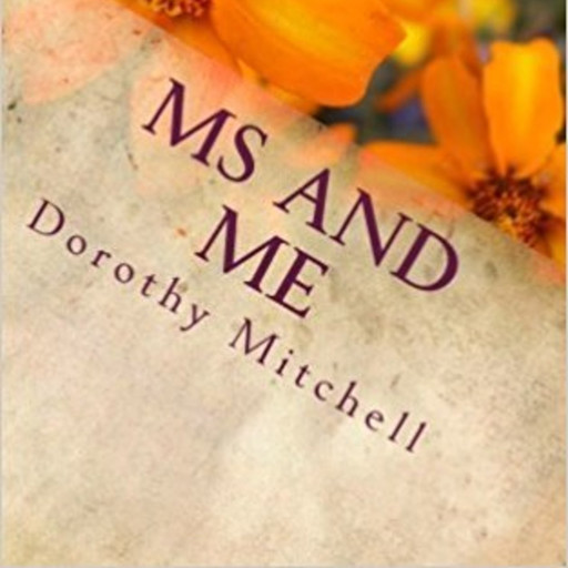 MS and Me, Dorothy M. Mitchell