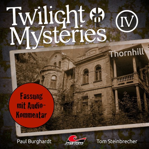 Twilight Mysteries, Die neuen Folgen, Folge 4: Thornhill (Fassung mit Audio-Kommentar), Tom Steinbrecher, Erik Albrodt, Paul Burghardt