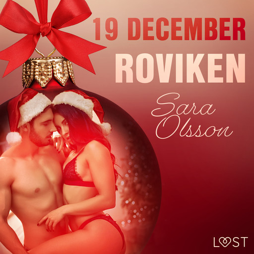 19 december: Roviken - en erotisk julkalender, Sara Olsson