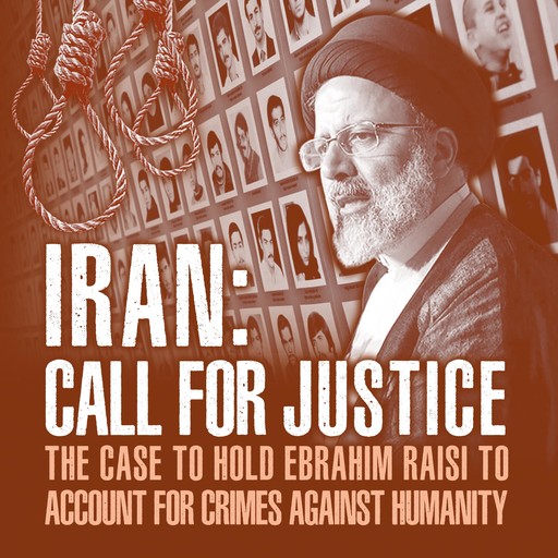 IRAN; Call for Justice, National Council of Resistance of Iran, National Council of Resistance of Iran-US Office, NCRI-US, NCRI-US Representative Office
