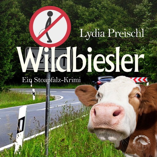 Wildbiesler - Stoapfalz-Krimis, Band 1 (Ungekürzt), Lydia Preischl