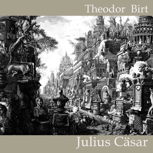 Julius Cäsar, Theodor Birt
