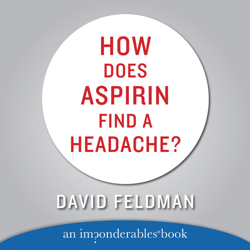 How Does Aspirin Find a Headache?, David Feldman