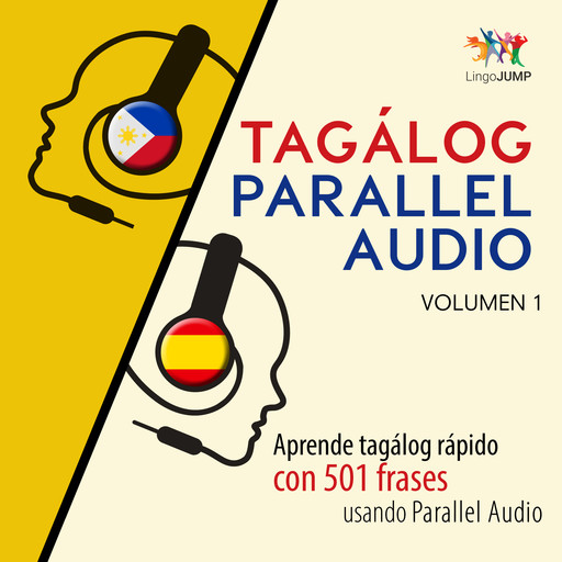 Tagálog Parallel Audio – Aprende tagálog rápido con 501 frases usando Parallel Audio - Volumen 1, Lingo Jump