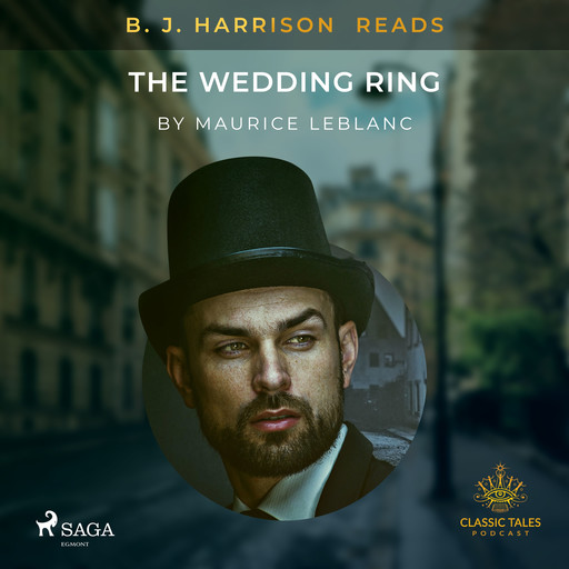 B. J. Harrison Reads The Wedding Ring, Maurice Leblanc