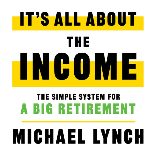 It's All About The Income, Michael Lynch